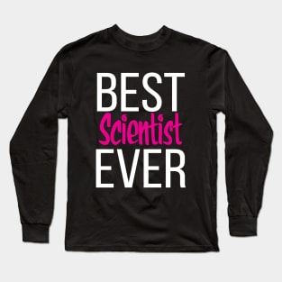 Best Scientist Ever Long Sleeve T-Shirt